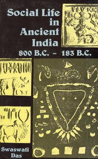 Social Life in Ancient India 800 B.C. - 183 B.C. - Retail Maharaj
