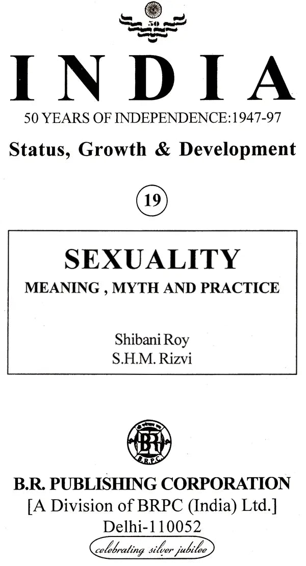 India 50 Years of Independence: 1947-97 Status, Growth & Devlopment (Sexuality Meaning, Myth And Practice) - Retail Maharaj