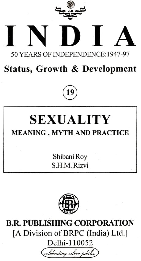 India 50 Years of Independence: 1947-97 Status, Growth & Devlopment (Sexuality Meaning, Myth And Practice) - Retail Maharaj