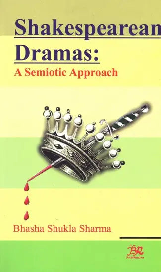 Shakespearean Dramas: A Semiotic Approach - Retail Maharaj