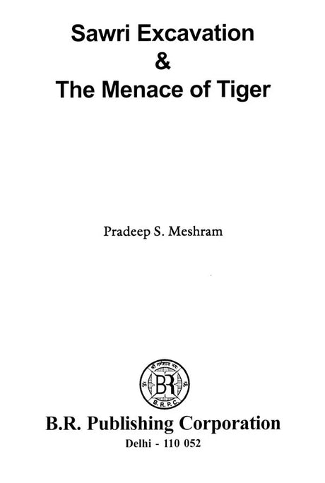 Sawri Excavation & The Menace of Tiger - Retail Maharaj