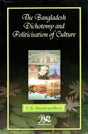 The Bangladesh Dichotomy and Politicisation of Culture - Retail Maharaj