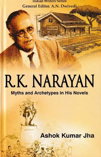 R.K. Narayan: Myths And Archetypes in His Novels - Retail Maharaj