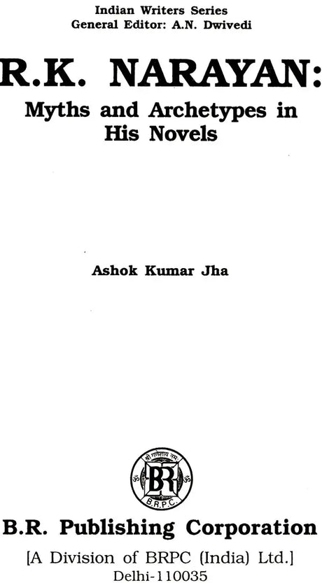 R.K. Narayan: Myths And Archetypes in His Novels - Retail Maharaj