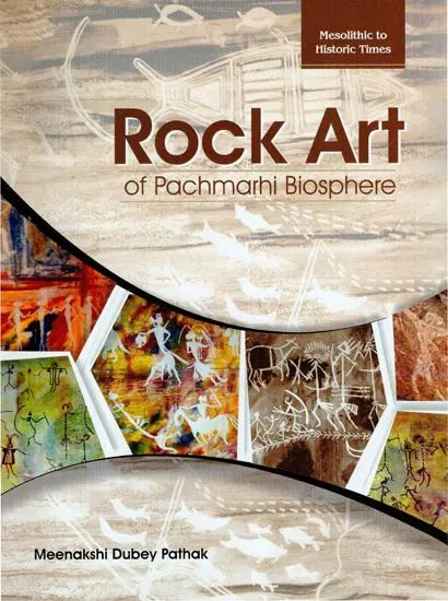 Rock Art of Pachmarhi Biosphere (Mesolithic to Historic Times) - Retail Maharaj