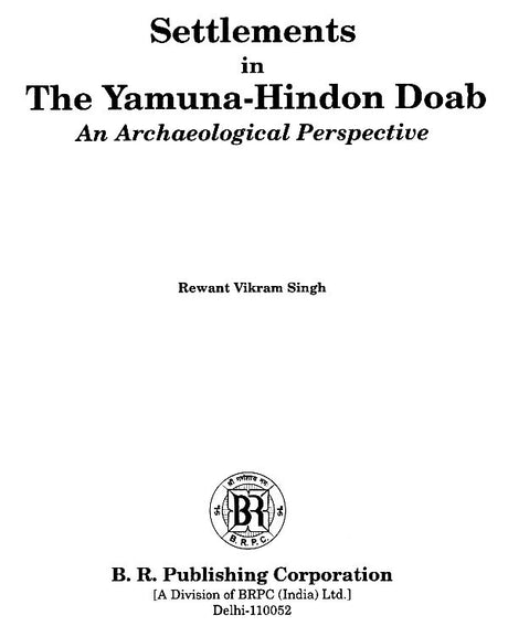 Settlements in The Yamuna-Hindon Doab An Archaeological Perspective - Retail Maharaj