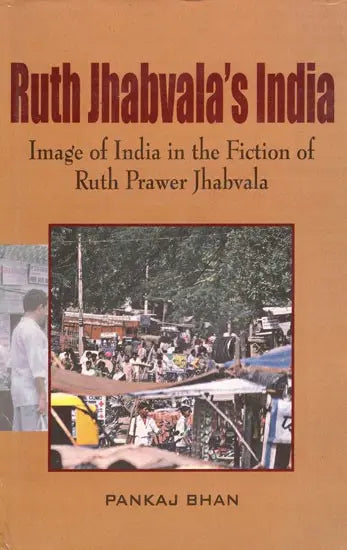 Ruth Jhabvala's India - Image of India in The Fiction of Ruth Prawer Jhabvala (An Old & Rare Book) - Retail Maharaj