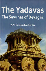 The Yadavas- The Sevunas of Devagiri - Retail Maharaj