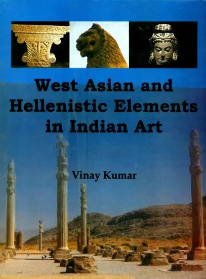 West Asian and Hellenistic Elements in Indian Art - Retail Maharaj