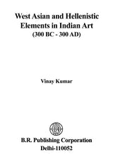 West Asian and Hellenistic Elements in Indian Art - Retail Maharaj