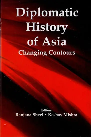 Diplomatic History of Asia- Changing Contours - Retail Maharaj