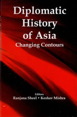 Diplomatic History of Asia- Changing Contours - Retail Maharaj