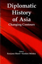 Diplomatic History of Asia- Changing Contours - Retail Maharaj