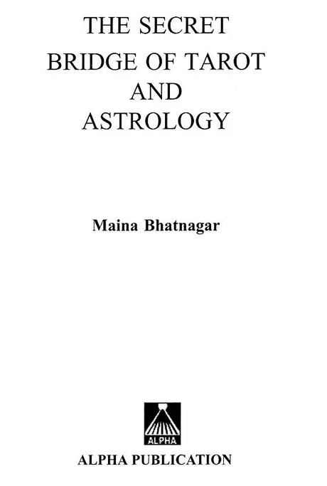 The Secret Bridge of Tarot and Astrology [English] By Maina Bhatnagar - Retail Maharaj
