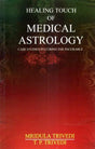 Healing Touch of Medical Astrology (Case Studies in Curing the Incurable) - Retail Maharaj