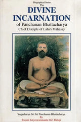 Biographical Series : The Divine Incarnation of Panchanan Bhattacharya Chief Disciple of Lahiri Mahasay - Retail Maharaj