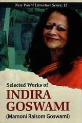 Selected Works of Indira Goswami (Mamoni Paisom Goswami) - Retail Maharaj
