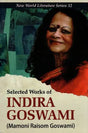 Selected Works of Indira Goswami (Mamoni Paisom Goswami) - Retail Maharaj