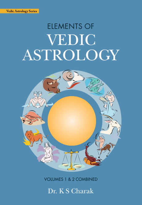 Elements of Vedic Astrology - Vol 1 & 2 in English by Dr. K. S. Charak [Paperback] - Retail Maharaj