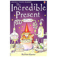 The Incredible Present - Level 2 (Usborne Young Readers) - Retail Maharaj