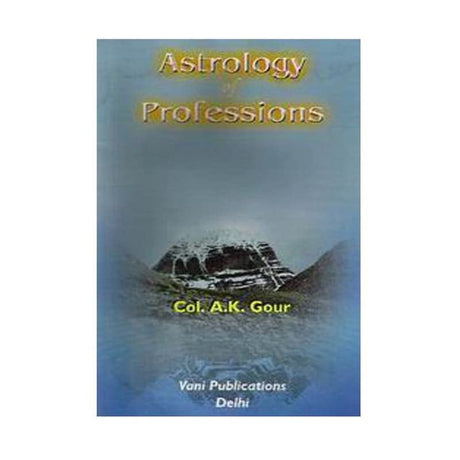 Astrology Of Professions - (Paperback) [Paperback] Col. A. K. Gaur - Retail Maharaj