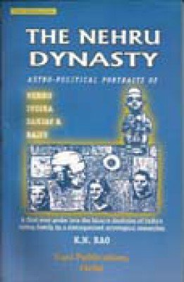 The Nehru Dynasty: Astro-Political Portraits of Nehru, Indira, Sanjay and Rajiv: Hindu Astrology Series - Retail Maharaj