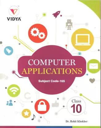 COMPUTER APPLICATIONS CLASS 10 SUBJECT CODE - 165 - Retail Maharaj
