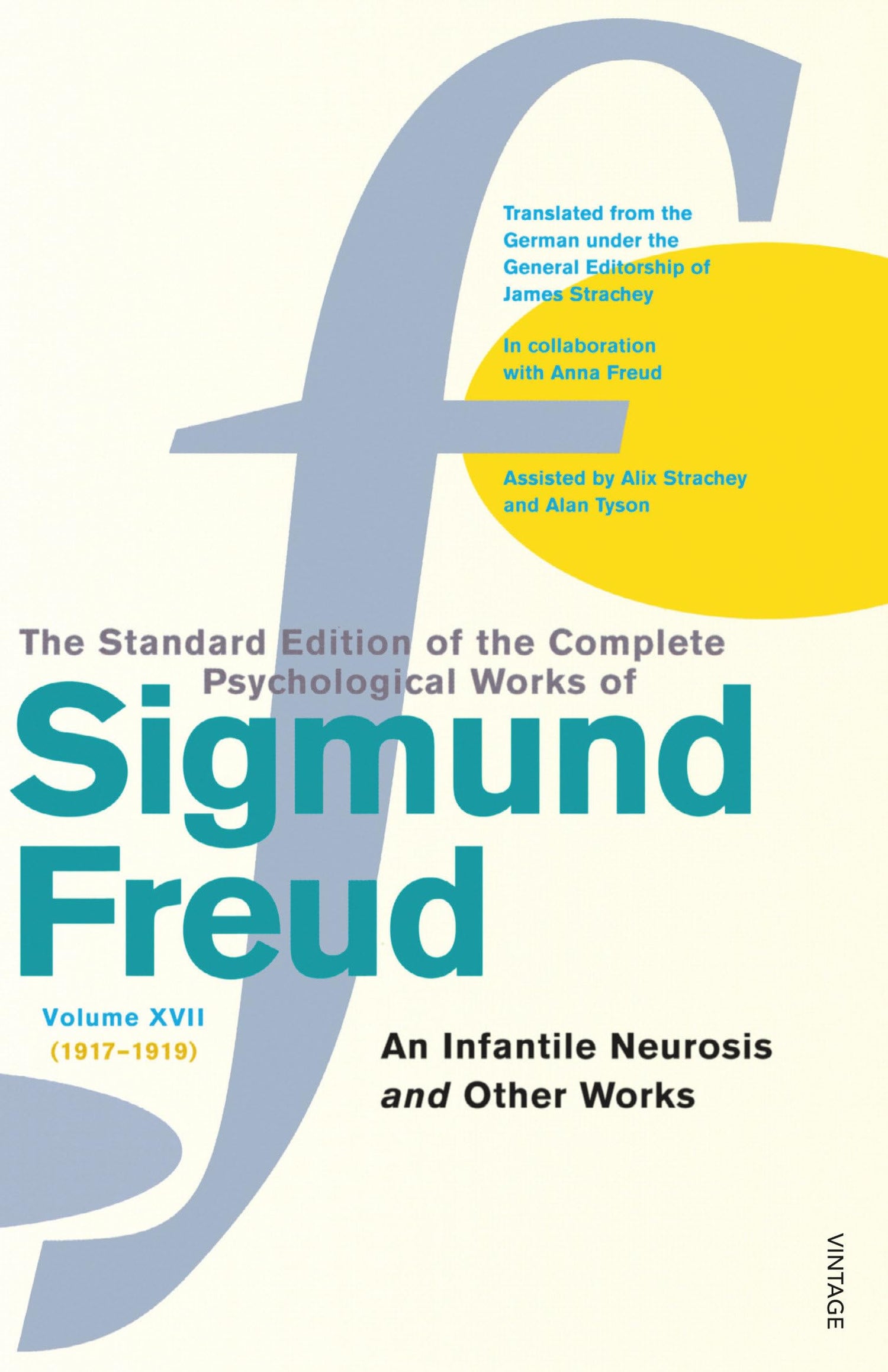 The Complete Psychological Works of Sigmund Freud, Volume 17: An Infantile Neurosis and Other Works (1917 - 1919) (The Complete Psychological Works Of Sigmund Freud, 17) - Retail Maharaj
