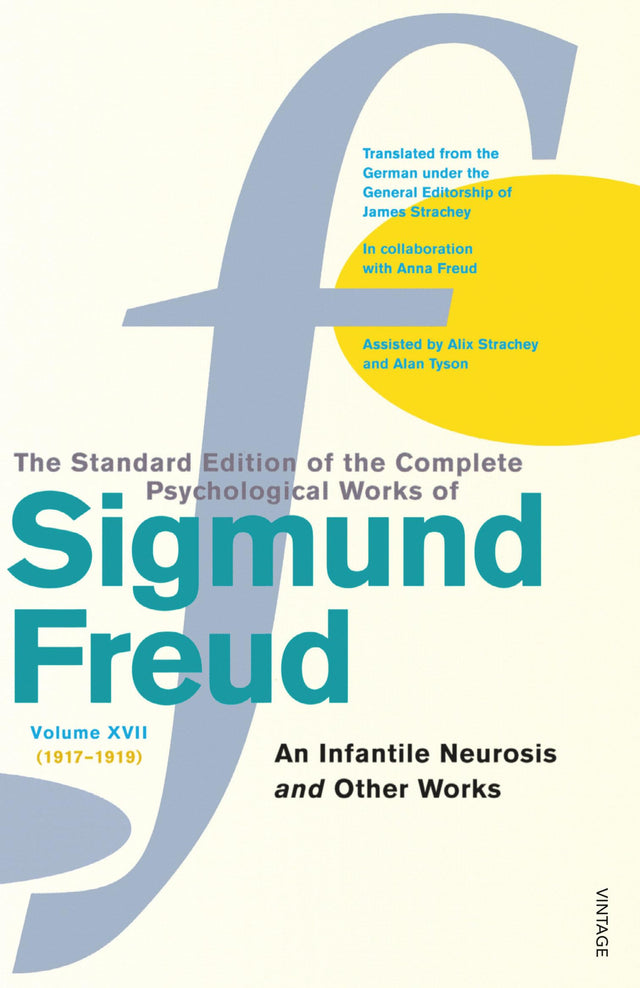 The Complete Psychological Works of Sigmund Freud, Volume 17: An Infantile Neurosis and Other Works (1917 - 1919) (The Complete Psychological Works Of Sigmund Freud, 17) - Retail Maharaj
