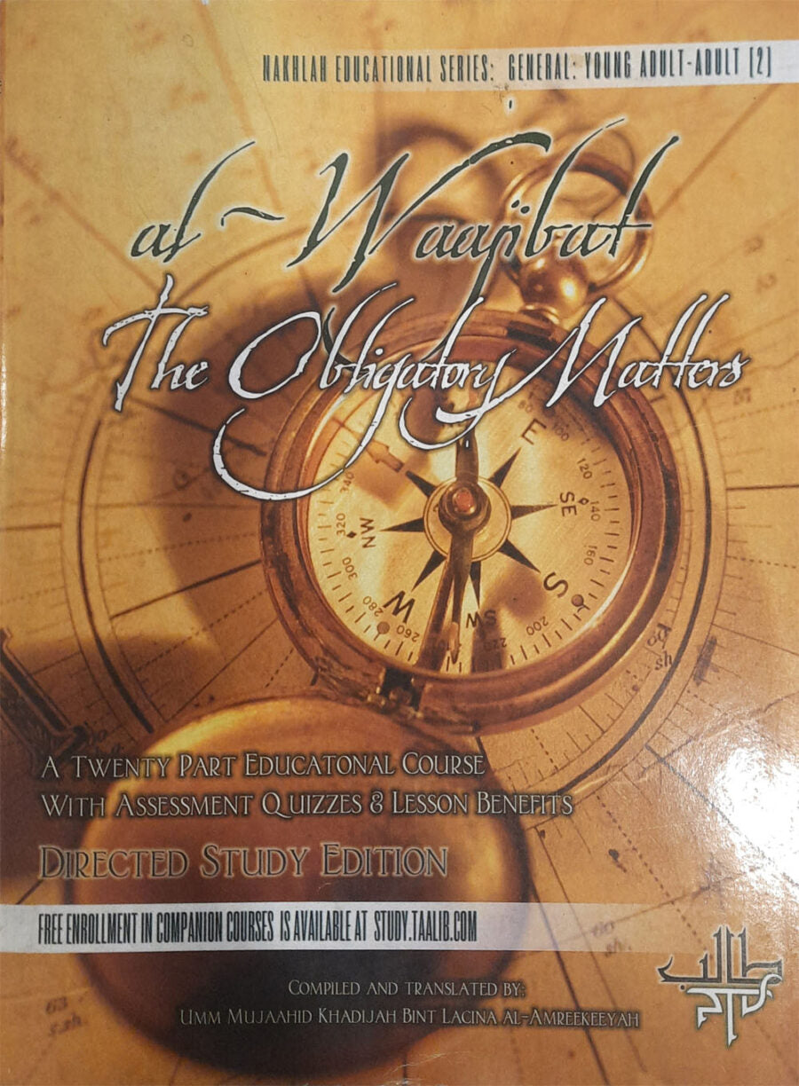 al-Waajibat: The Obligatory Matters [Directed Study Edition]: A Twenty Part Educational Course w/ Assessment Quizzes & Lesson Benefits [Directed Study Edition] - Retail Maharaj