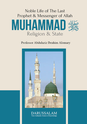 Noble Life of the Last Prophet & Messenger of Allah – Muhammad ﷺ: Religion and State - Retail Maharaj