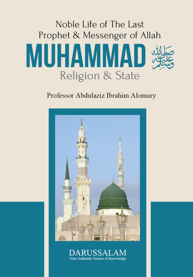 Noble Life of the Last Prophet & Messenger of Allah – Muhammad ﷺ: Religion and State - Retail Maharaj