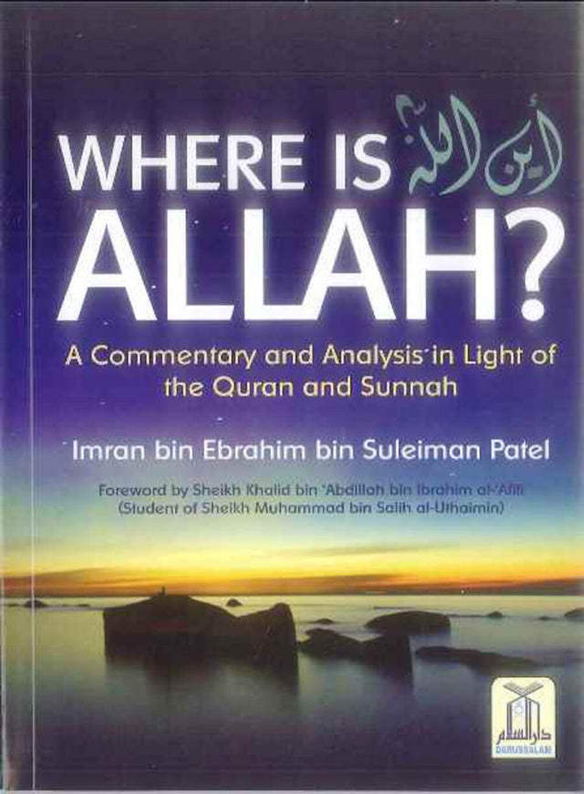 Where is Allah? (A Commentary & Analysis In Light Of The Quran & Sunnah) - Retail Maharaj