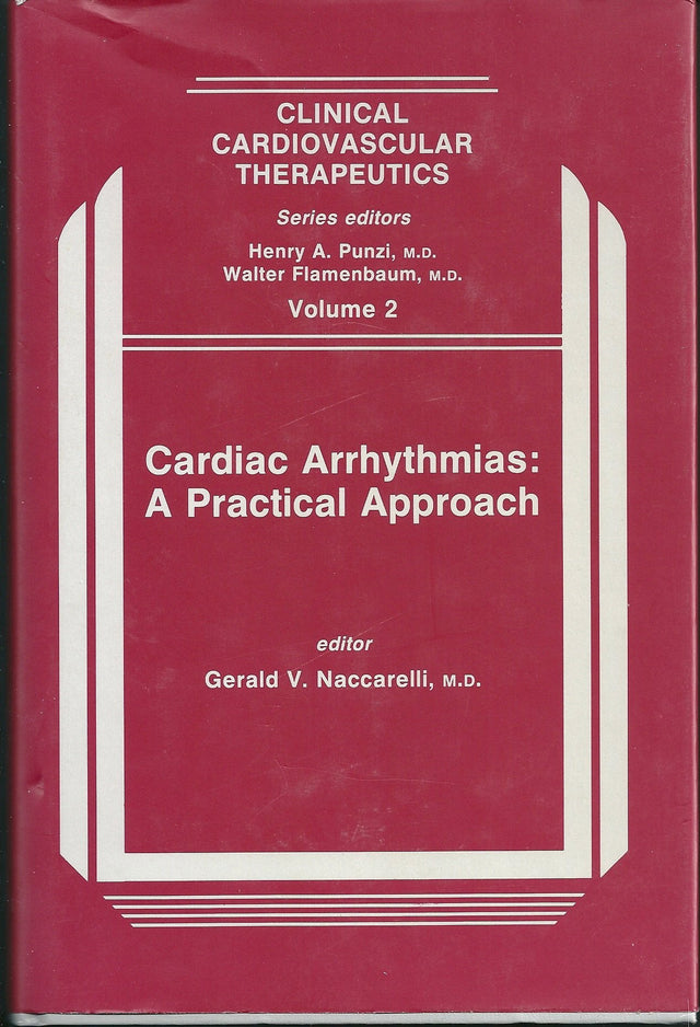 Cardiac Arrhythmias: A Clinical App: A Clinical Approach (Clinical Cardiovascular Therapeutics) - Retail Maharaj