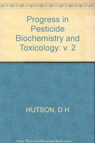 Progress in Pesticide Biochemistry: Hutson: Progress In Pesticide Biochemistry Vol 2: v. 2 (Progress in Pesticide Biochemistry and Toxicology) - Retail Maharaj