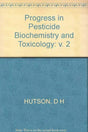 Progress in Pesticide Biochemistry: Hutson: Progress In Pesticide Biochemistry Vol 2: v. 2 (Progress in Pesticide Biochemistry and Toxicology) - Retail Maharaj