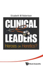 Clinical Leaders: Heroes Or Heretics? - Retail Maharaj