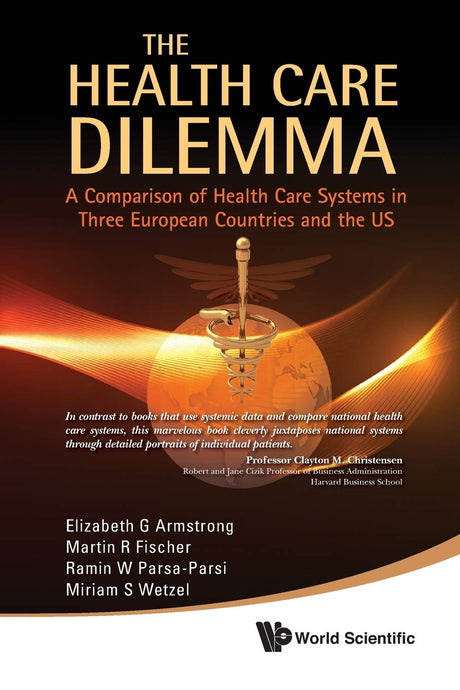 Health Care Dilemma, The: A Comparison Of Health Care Systems In Three European Countries And The Us - Retail Maharaj