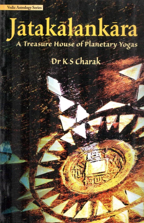 Jatakalankara - A Treasure House of Planetary Yogas [English] By Dr. K S Charak - Retail Maharaj