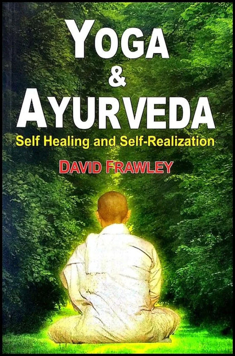 Yoga and Ayurveda - Self Healing and Self Realization [English] - Retail Maharaj